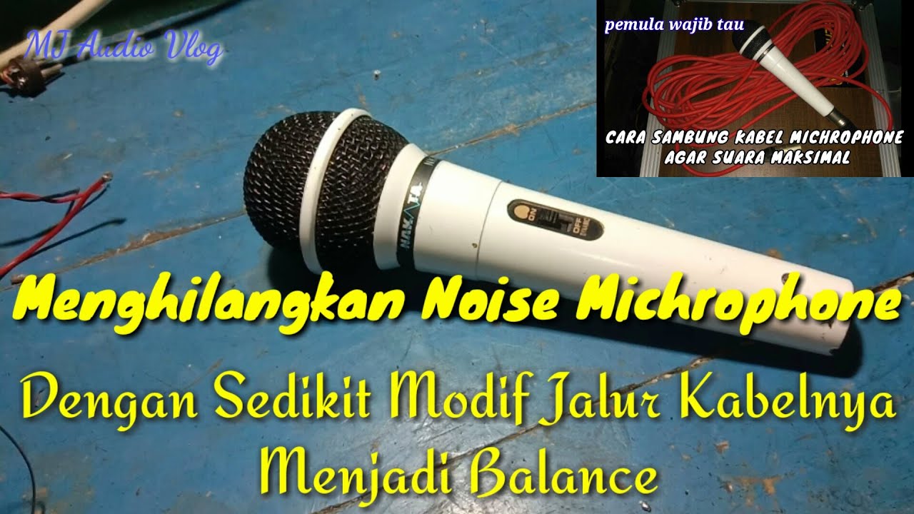 MENGHILANGKAN NOISE MICHROPHONE DENGAN SEDIKIT MODIF KABELNYA
