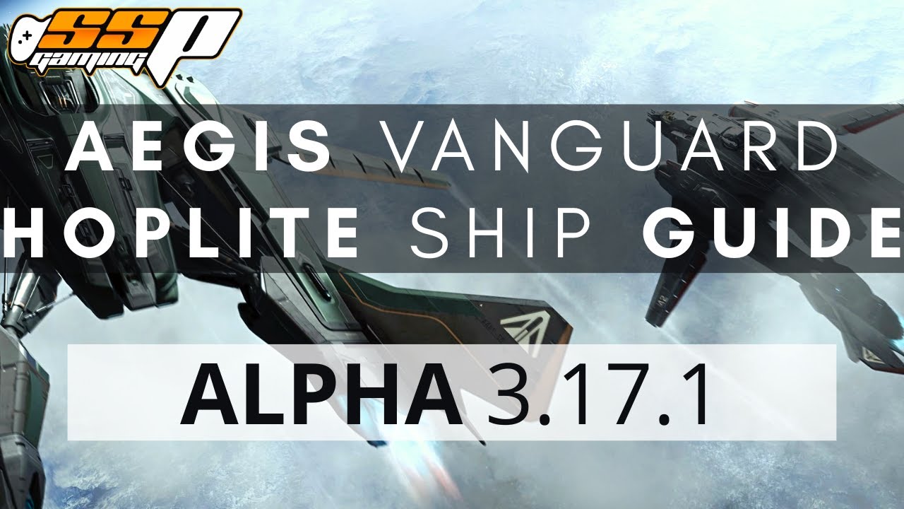 Star Citizen | Aegis Vanguard Hoplite | Ship Guide, Tour & Upgrades | Alpha 3.17.1