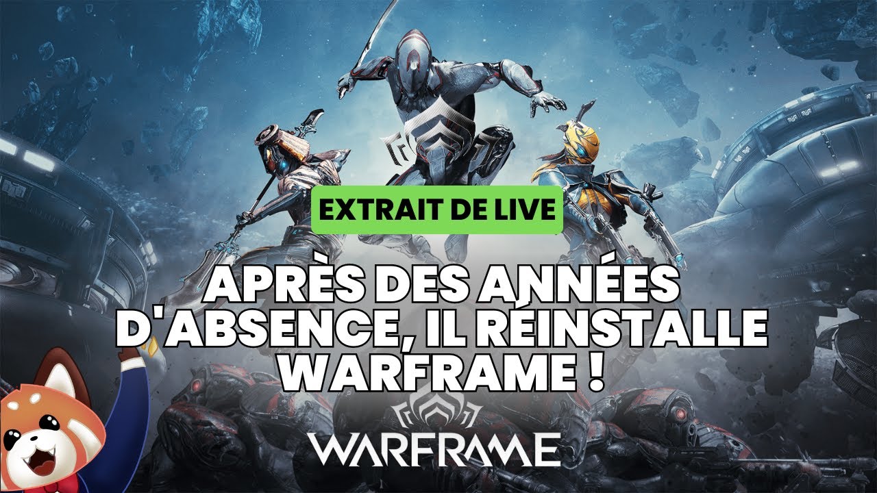 Apr&egrave;s des Ann&eacute;es d'Absence, Il R&eacute;installe Warframe !