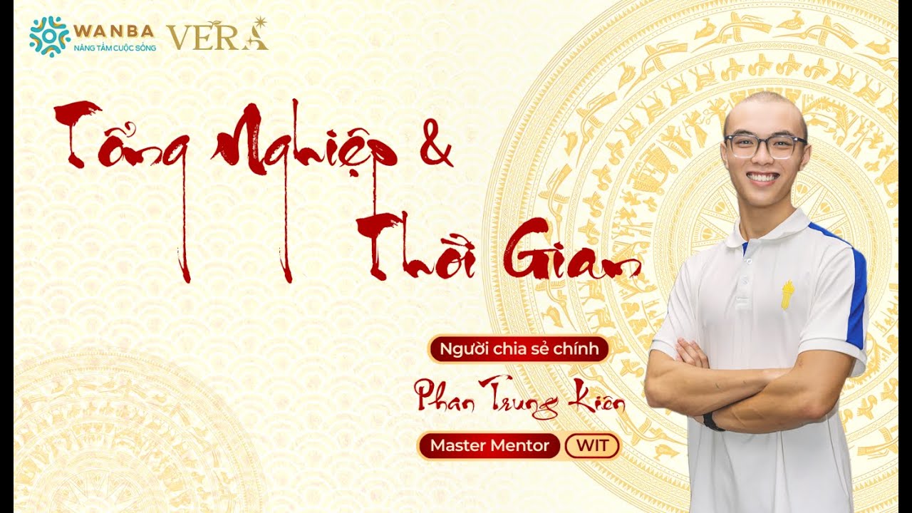BUỔI 15 || NHẬN THỨC VỀ THỜI GIAN - TỔNG NGHIỆP (22.12.2025)
