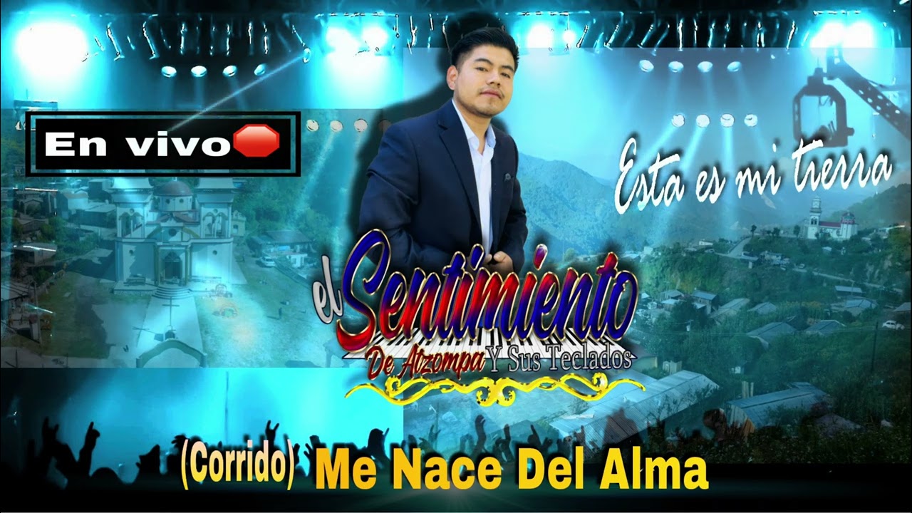 Me Nace Del Alma/El Sentimiento De Atzompa( En Vivo)
