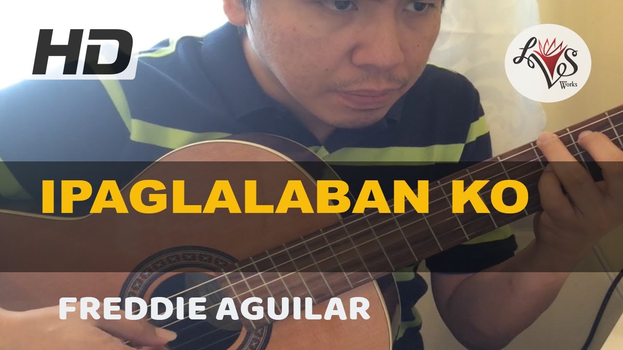 Ipaglalaban Ko - Freddie Aguilar