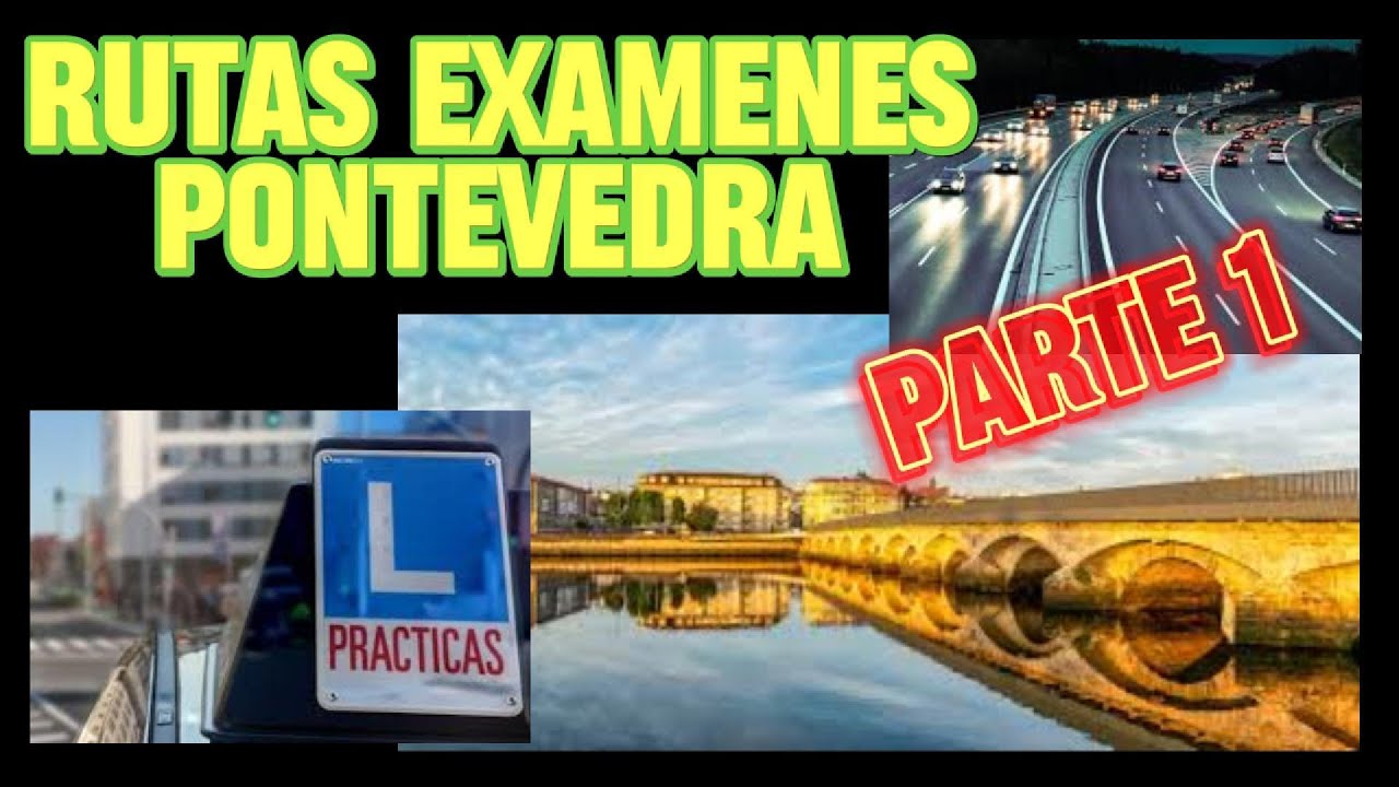 Rutas de examen por Pontevedra en autoescuela parte 1