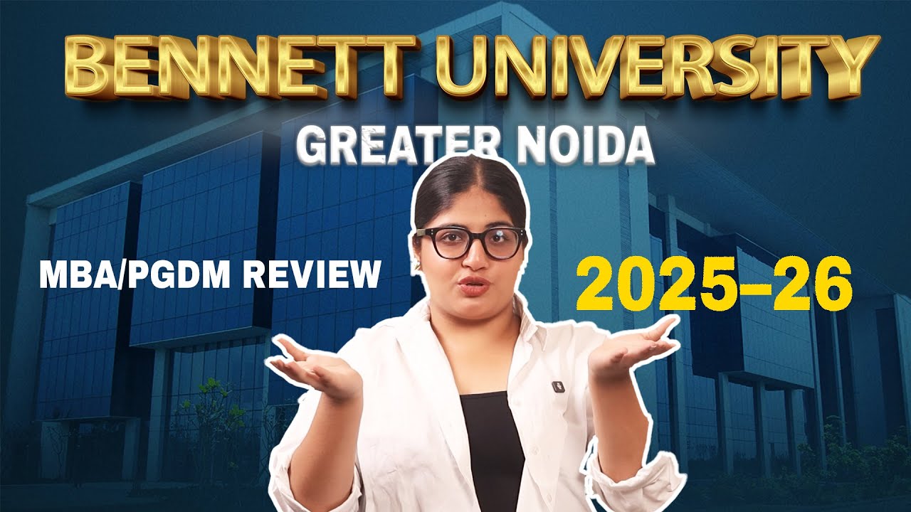 Bennett University MBA Review 2025&ndash;26 | Fees, Placement, Admission & Campus Life