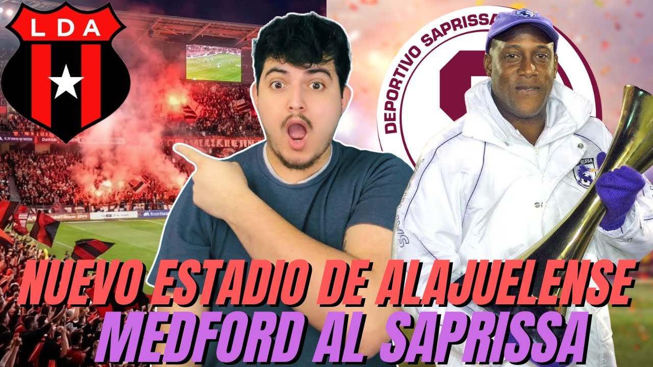 🚨BOMBAZO: ALAJUELENSE tendra NUEVO ESTADIO | MEDFORD sera el TECNICO de SAPRISSA