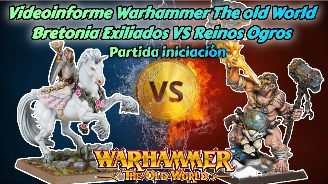 🔥VIDEOINFORME DE BATALLA WARHAMMER THE OLD WORLD BRETONIA EXILIADOS VS REINOS OGROS DE APRENDIZAJE🔥