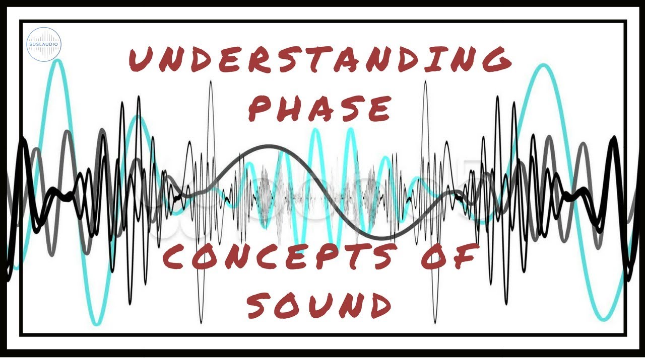 What is Phase in Audio - Concepts of Phase and Polarity