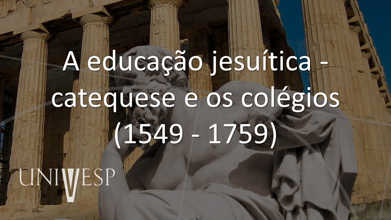 Fundamentos Históricos, Filosóficos e Sociológicos da Educação - A educação jesuítica - catequese