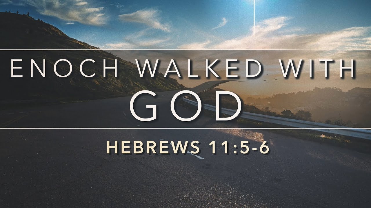 Enoch Walked with God