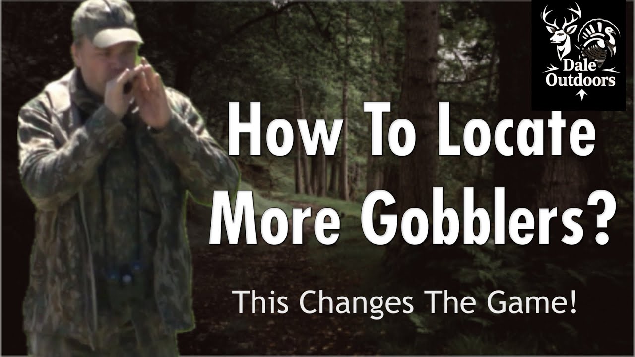 Locate MORE GOBBLERS!