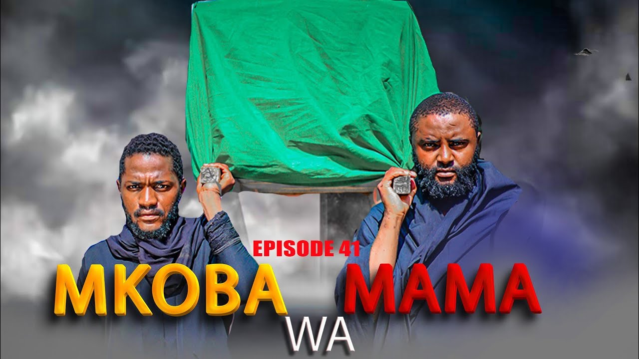 MKOBA WA MAMA Episode [ 41 ] {S2 }  Tradition & Love story