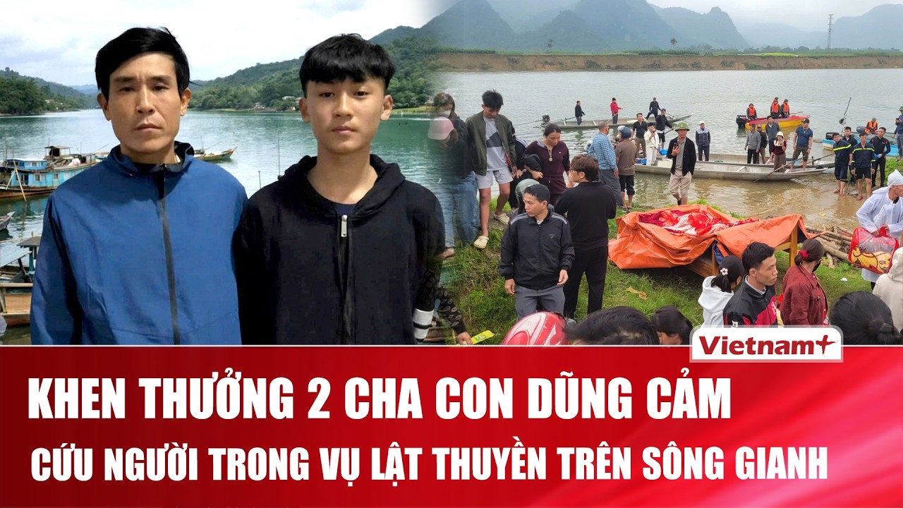 Khen thưởng đột xuất cha con dũng cảm cứu người trong vụ lật thuyền trên sông Gianh