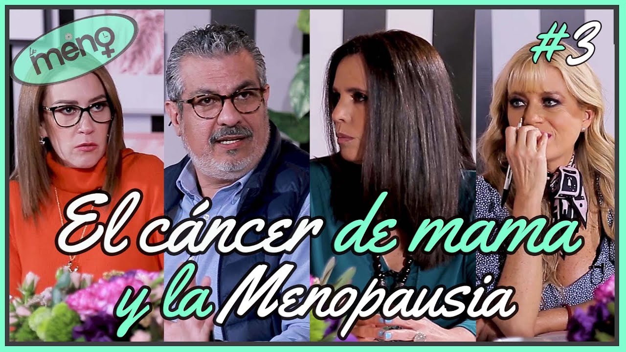 #LaMeno Capítulo 3: El cáncer de mama y la #MENOPAUSIA