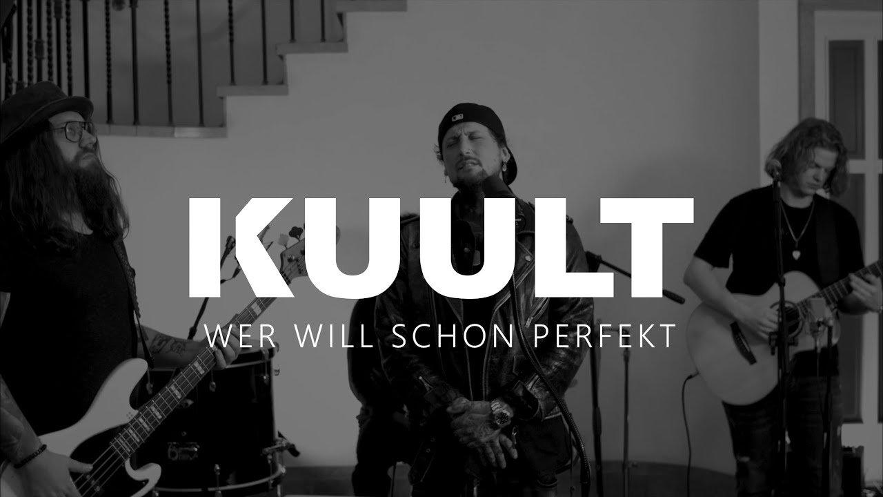 KUULT - Wer will schon perfekt (offizielles Live-Video)