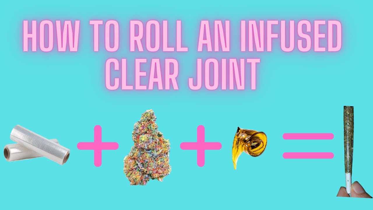 Rolling an Infused Clear Joint