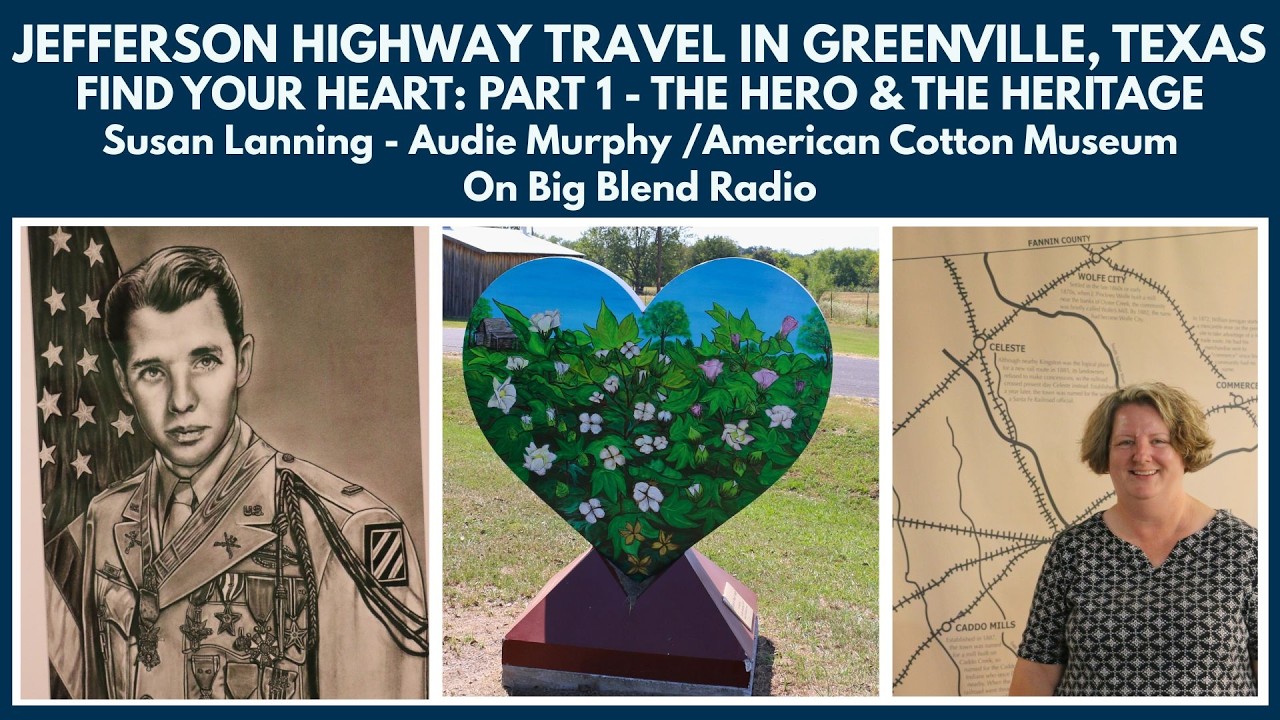 Find Your Heart on the Jefferson Highway in Greenville, Texas: Part One - The Hero & The Heritage