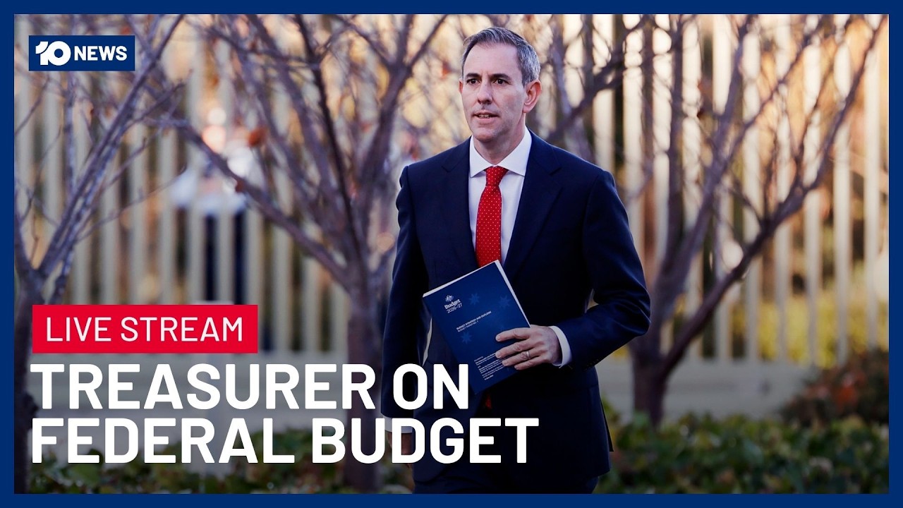 LIVE: Treasurer Jim Chalmers On Australia&rsquo;s 2026 Federal Budget | 10 News