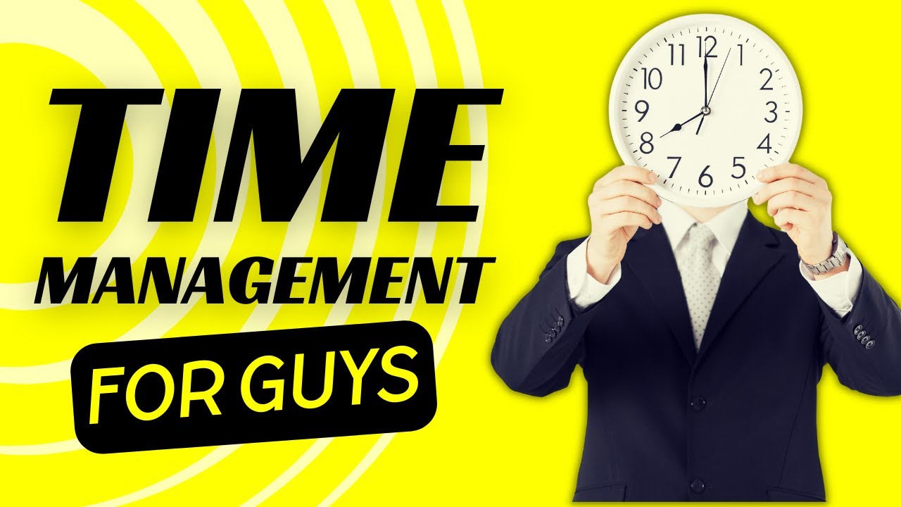 Time Mastery: Essential Time Management For Men