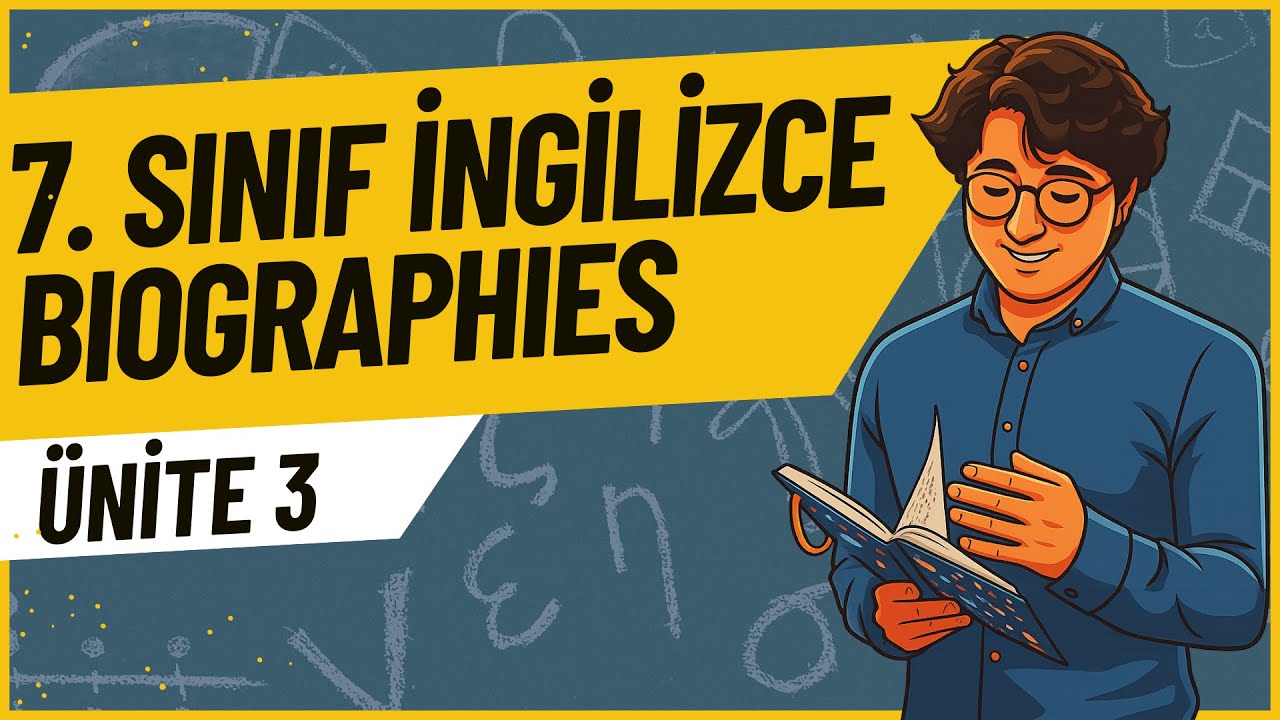 7. Sınıf 3. Ünite BIOGRAPHIES İngilizce Konu anlatımı ve Soru çözümü