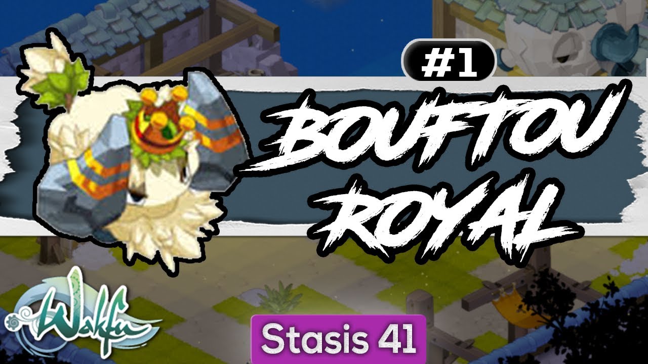 WAKFU - DONJON STASIS 41 #1 - Donjon Bouftou ( Explication et Stuff )