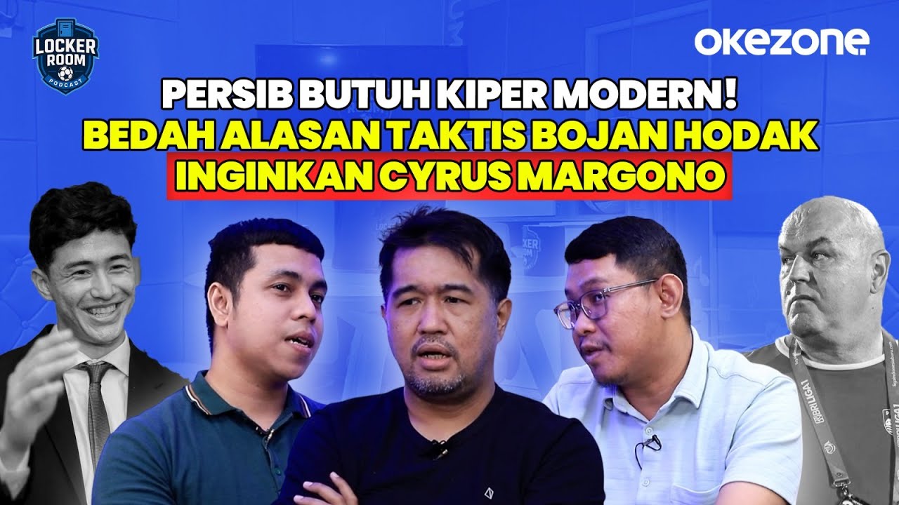 Persib Butuh Kiper Modern! Bedah Alasan Taktis Bojan Hodak Inginkan Cyrus Margono | Locker Room