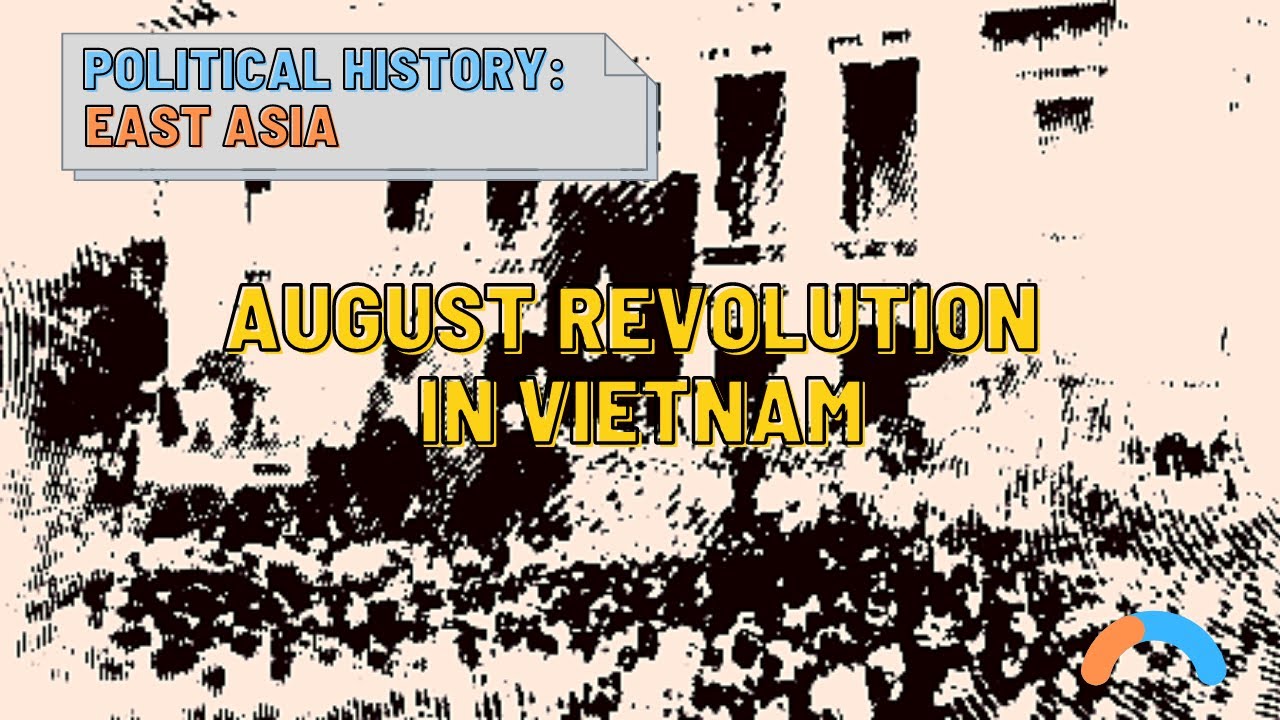 August Revolution in Vietnam | Political History of East Asia | EP.1