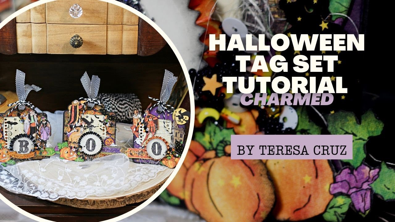 Halloween Tag Set Tutorial - Charmed - by Teresa Cruz