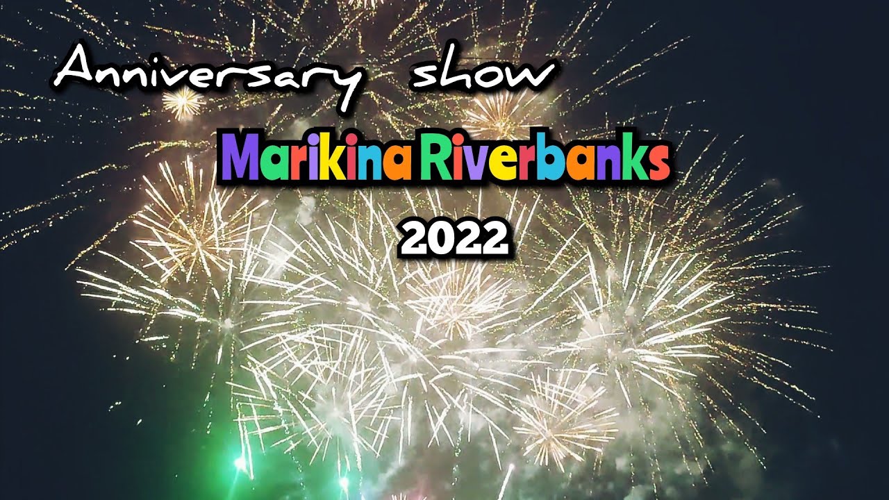 Marikina Riverbanks | ANNIVERSARY SHOW 2022