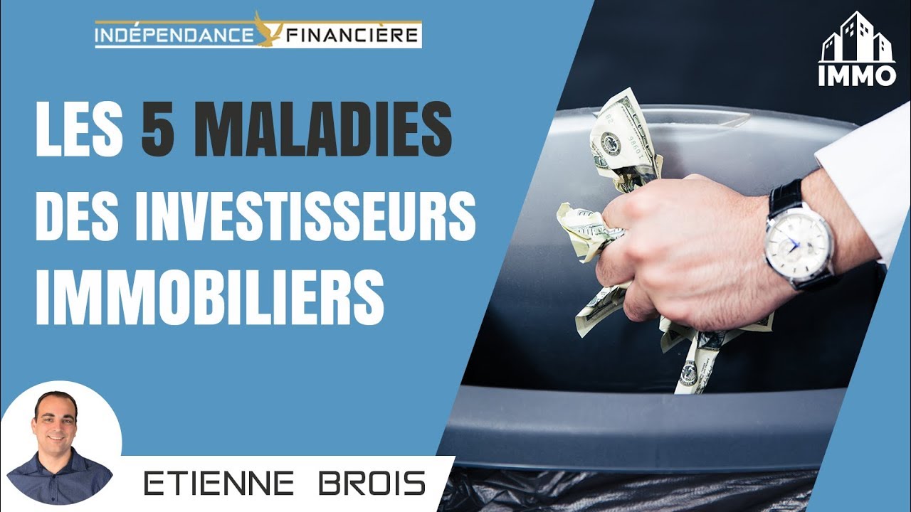 Les 5 maladies des investisseurs immobiliers