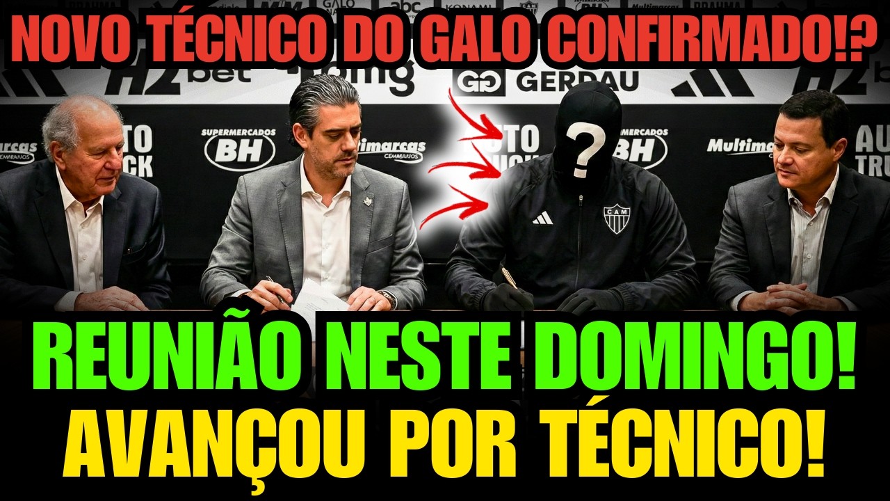 ✅ REUNIÃO OFICIAL COM TREINADOR NESTE DOMINGO! GALO AVANÇA NAS NEGOCIAÇÕES POR NOVO TÉCNICO VEJA!