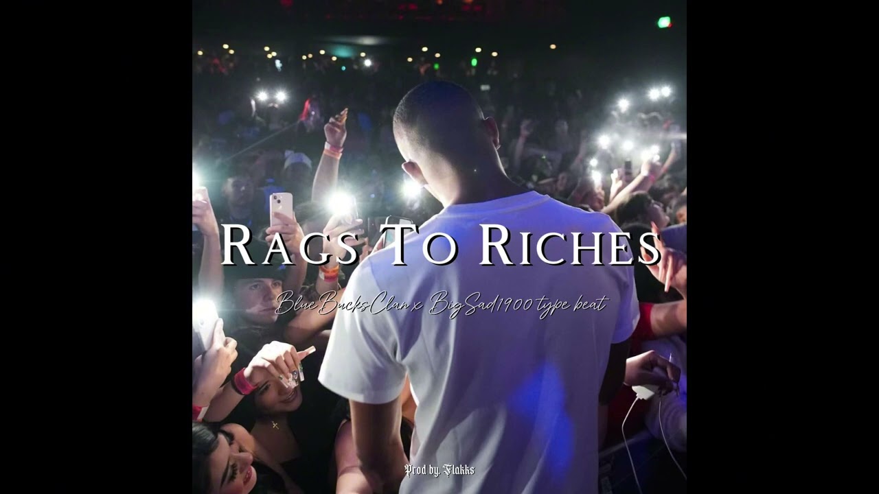 [FREE] BlueBucksClan x BigSad1900 type beat - “Rags To Riches”
