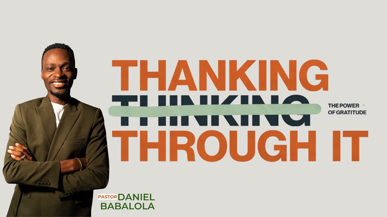 THANKING THROUGH IT | Pst. Daniel Babalola