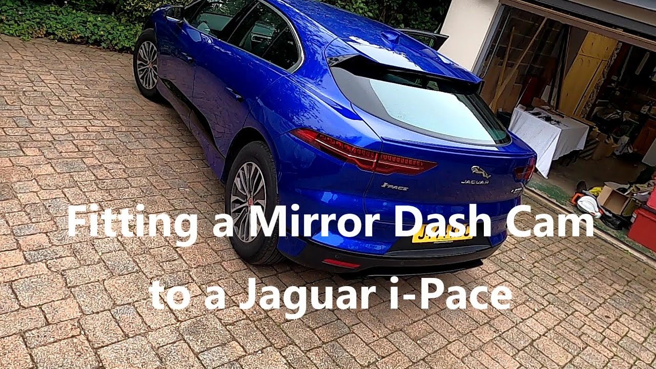 Installing a Mirror DashCam on a Jaguar I-Pace