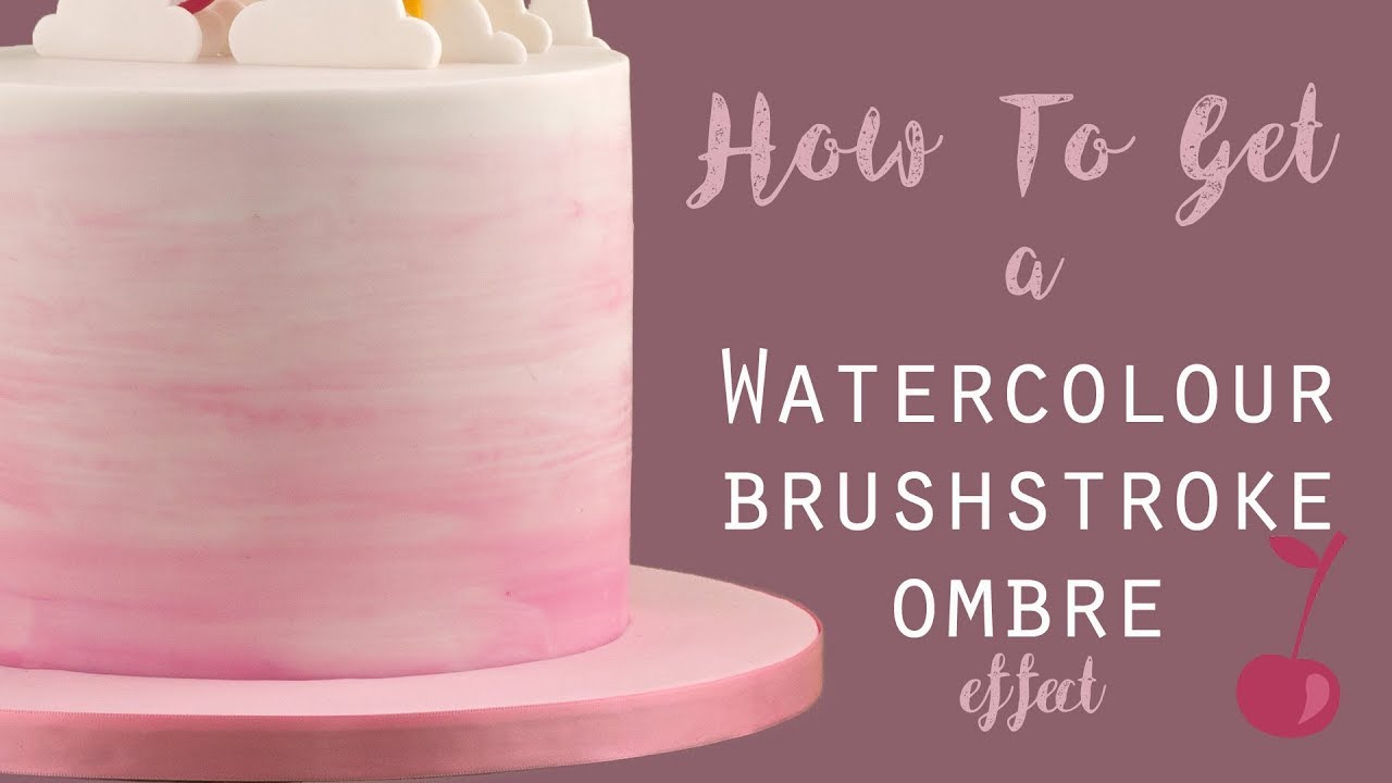 How to Get a Painted Watercolour Ombre Effect Cake | How To | Cherry Basics