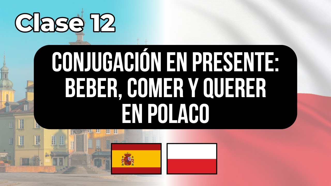 Conjugar en presente verbos BEBER COMER y QUERER en polaco -Clase#12👉Lecciones para hispanohablantes