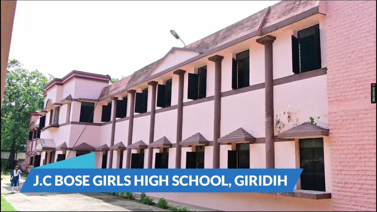 J. C. BOSE GIRLS HIGH SCHOOL, GIRIDIH, JHARKHAND