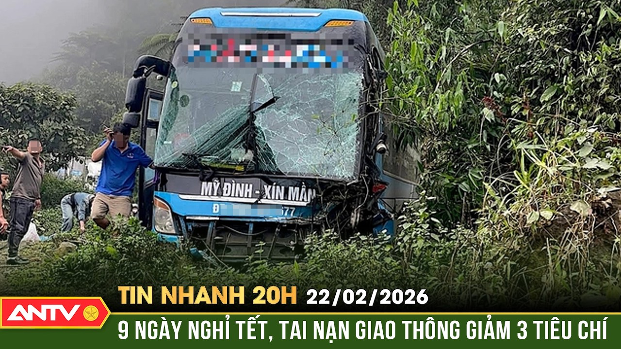 Tin nhanh 20h ngày 22/2: 9 ngày nghỉ Tết, tai nạn giao thông giảm 3 tiêu chí | ANTV