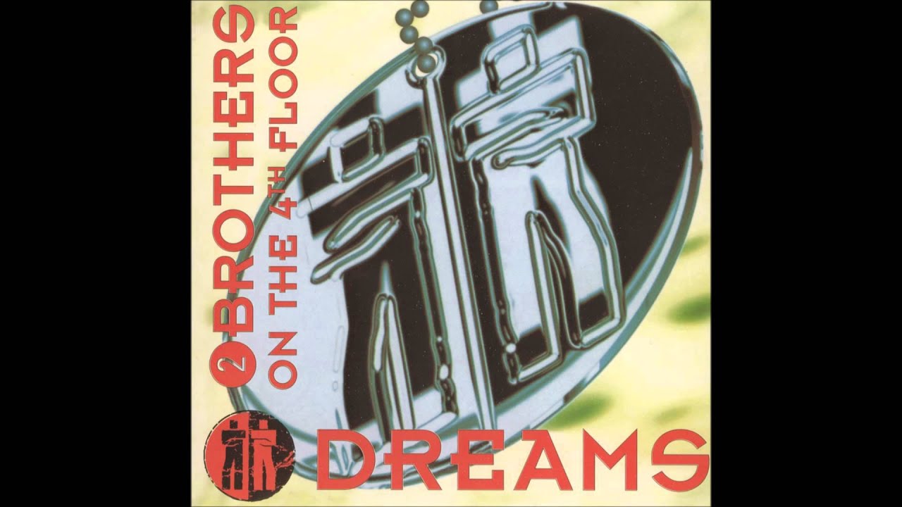 2 Brothers On The 4th Floor - Dreams (Twenty 4 Seven Trance Mix) (From the album 