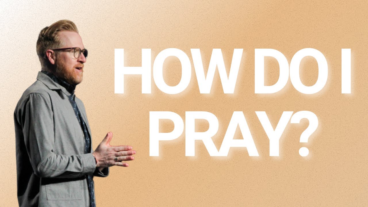 How Do I Pray? | Pastor Mark Johnston | Real Church for Real People