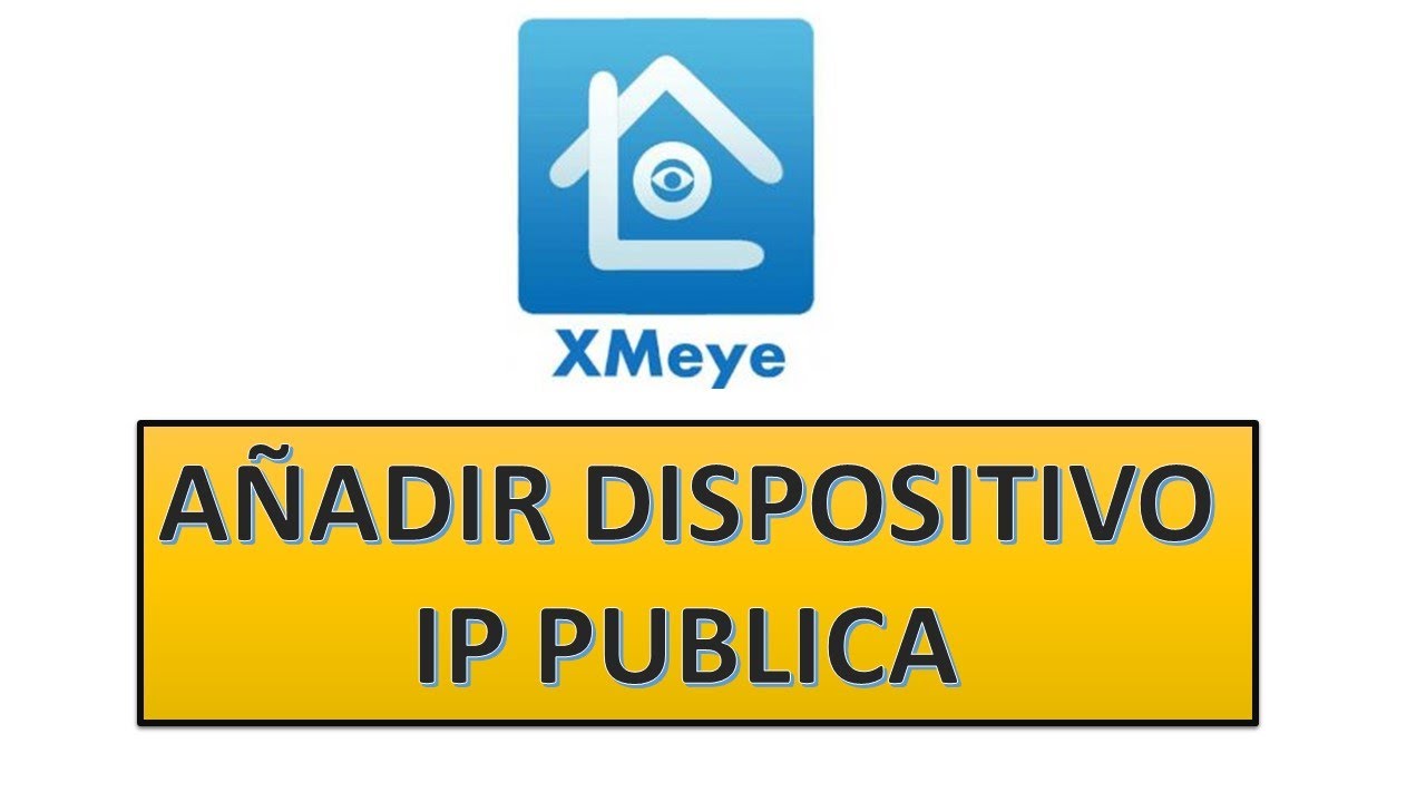 Xmeye Añadir Dispositivo