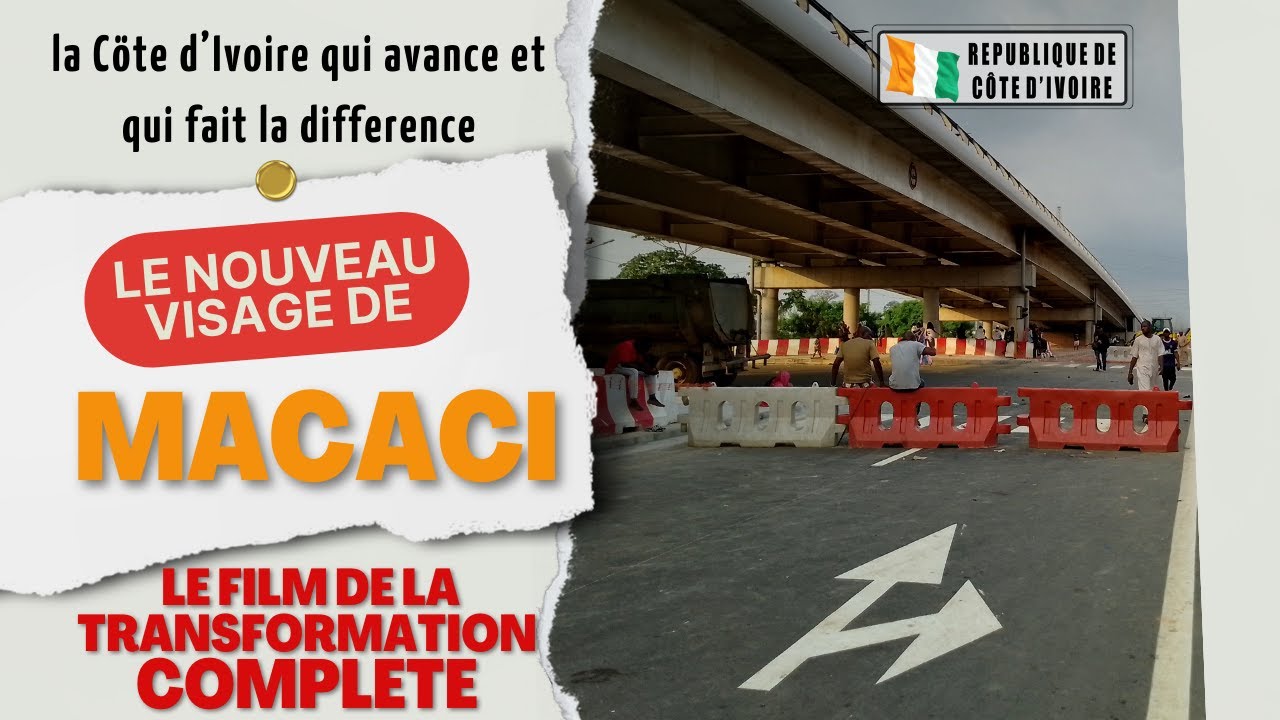 TRANSFORMATION URBAINE A ABIDJAN II L'ECHANGEUR DE MACACI CHANGE L’IMAGE ET AMELIORE LA CIRCULATION