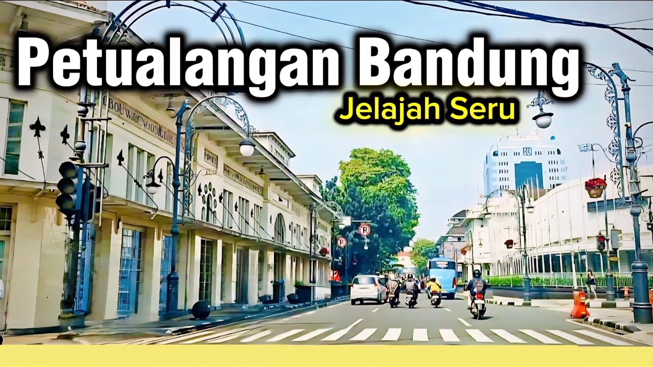 Menyusuri Bandung Kota Kembang Penuh Kenangan | Adakah Yang Berubah