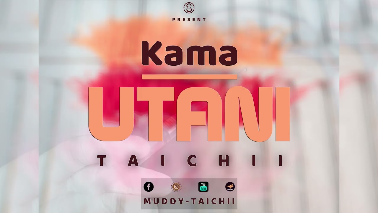 Taichii Mc_ KAMA UTANI Official Audio