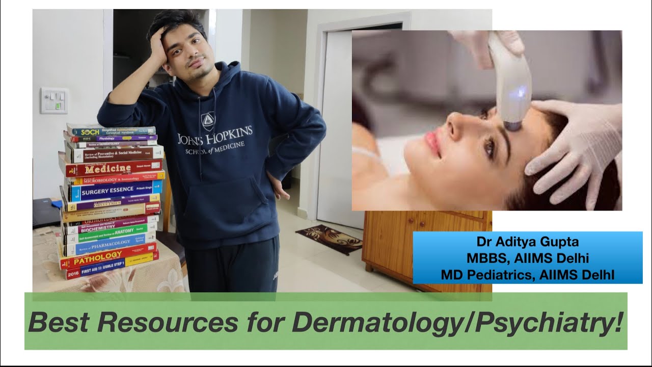 Best Resources for Dermatology and Psychiatry!