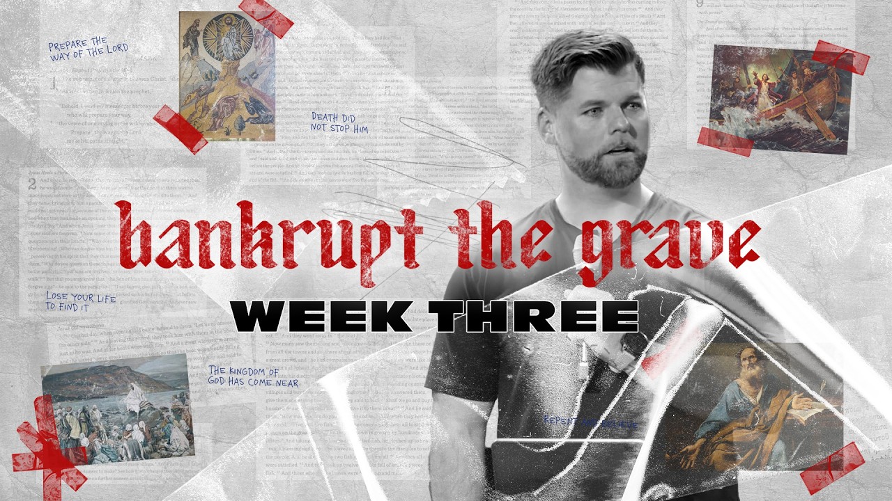 Bankrupt The Grave Week Three | Nathan Hughes