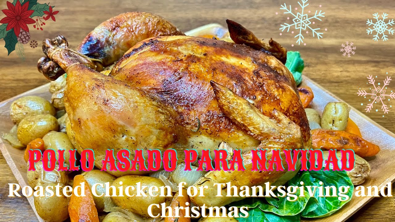 POLLO ASADO PARA NAVIDAD | ROASTED CHICKEN FOR THANKSGIVING AND CHRISTMAS 🍗🍗☃️❄️❄️