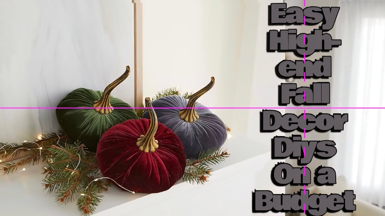 FALL DECOR DIYS ON A BUDGET 