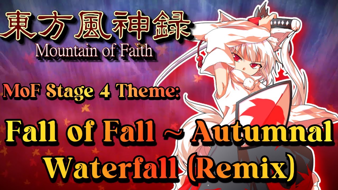 [東方 Remix] Touhou 10 MoF: Fall of Fall ~ Autumnal Waterfall