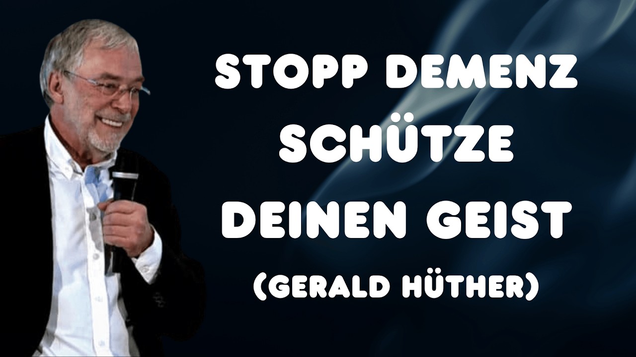 Aus der Demenzfalle heraus: Wahre Stärke und ein gesunder Geist - Gerald Hüther
