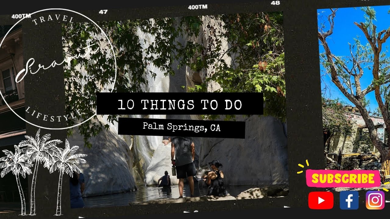 10 THINGS TO DO IN Palm Springs, CALIFORNIA | 🌴 SUMMER 2021 🌞| LATEST UPDATES.